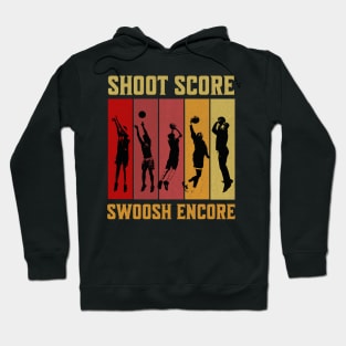 Shoot Score Swoosh Encore Basketball Lover Hoodie